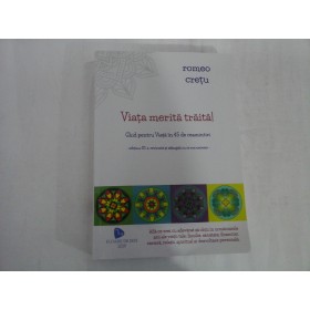 VIATA MERITA TRAITA! - ROMEO CRETU